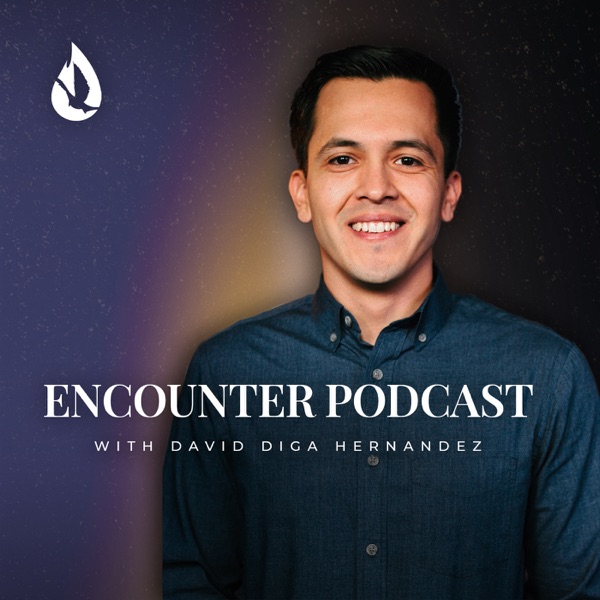 Encounter Podcast with David Diga Hernandez