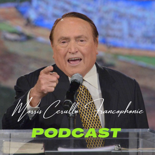 Morris Cerullo Francophonie Podcast