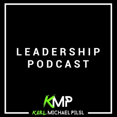 Karl Michael Pilsl's Leadership Podcast