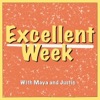 Maya and Justin's Excellent Week