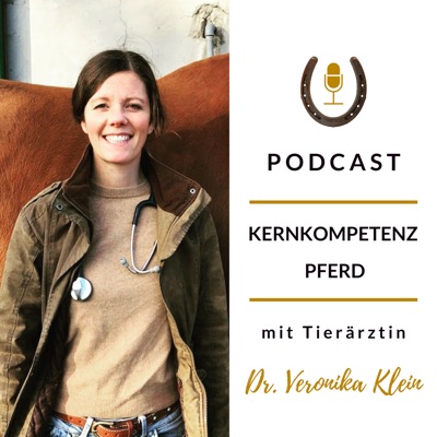 Kernkompetenz Pferd - Pferdegesundheit mit Tierärztin Dr. Veronika Klein:Fachtierärztin für Pferde Dr. Veronika Klein