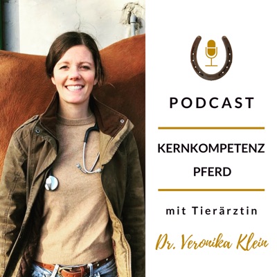 Kernkompetenz Pferd - Pferdegesundheit mit Tierärztin Dr. Veronika Klein Kernkompetenz Pferd - Pferdegesundheit mit Tierärztin Dr. Veronika Klein