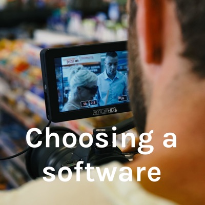 Choosing a software