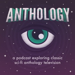 Anthology - The Twilight Zone, Science Fiction Theatre, and Sci-Fi Podcast
