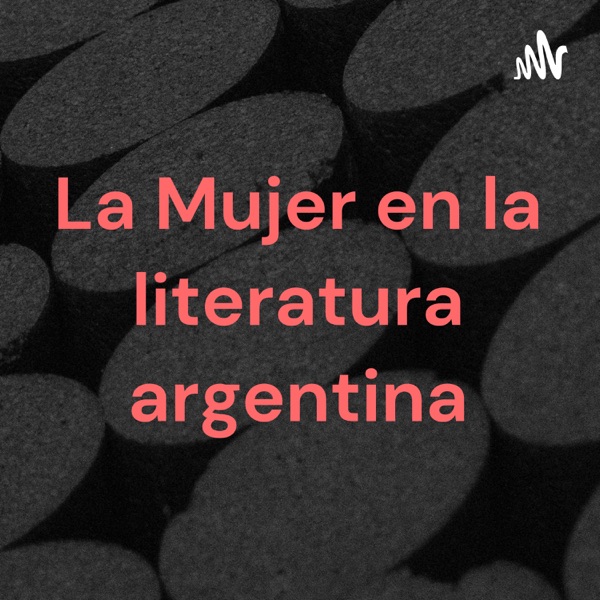 La Mujer en la literatura argentina