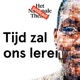 NEW! Tijd zal ons de leren - de voorstelling