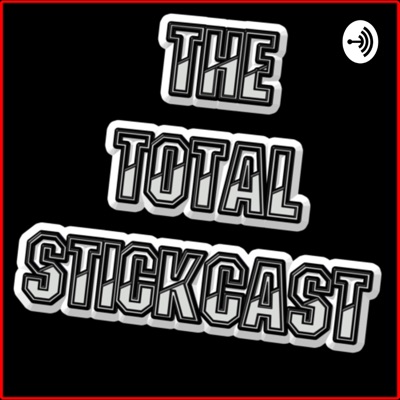 The Total Stickcast