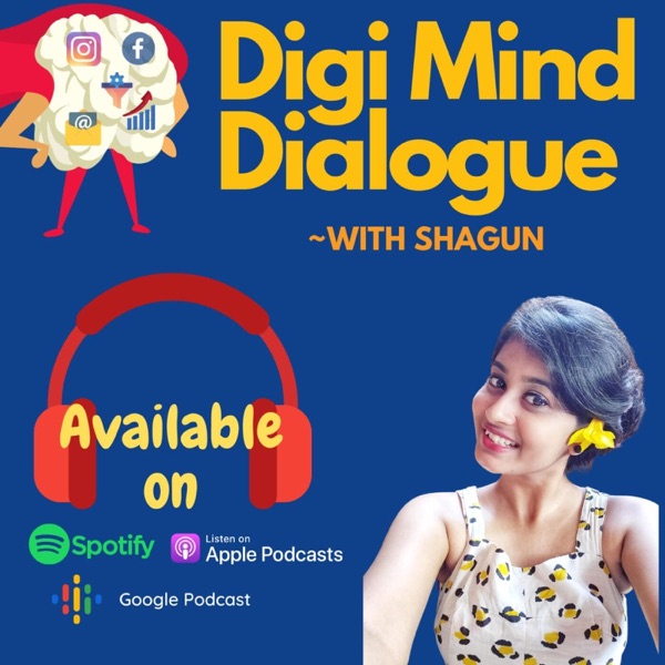 Digi Mind Dialogue Podcast - With Shagun Gupta Artwork