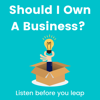 Should I Own A Business? - Brendan Barrow and Geoff Daniel