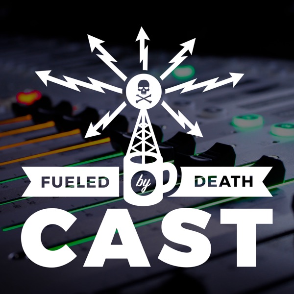 Fueled By Death Cast