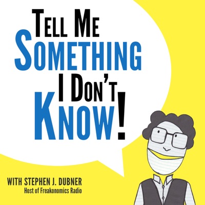 Tell Me Something I Don't Know:Stephen J. Dubner and Stitcher