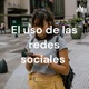 El uso de las redes sociales 