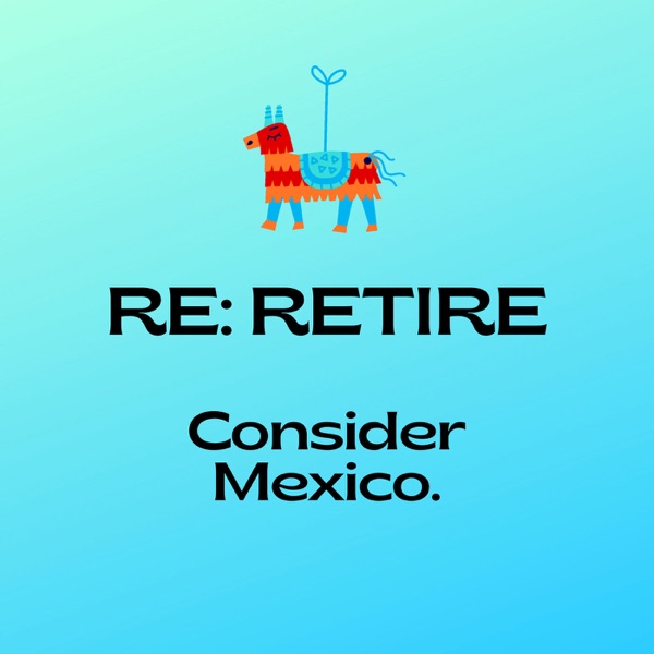 RE: Retire - Consider Mexico! Artwork