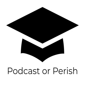 Podcast or Perish