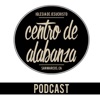 Centro de Alabanza Podcast
