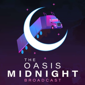 The Oasis Midnight Broadcast