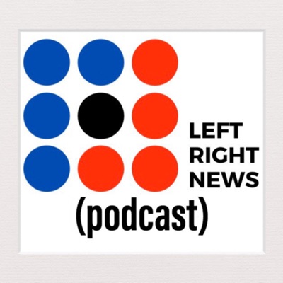 The Left Right Podcast