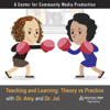 Teaching and Learning: Theory vs. Practice - Center for Community Media