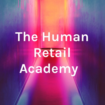 The Human Retail Academy ®