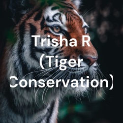 Trisha R (Tiger Conservation)