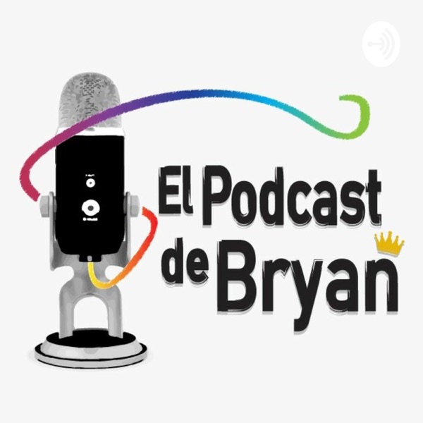 El Podcast De Bryan 