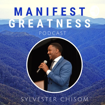 Manifest Greatness Podcast