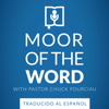 Moor of the Word (en español) - Dr. Chuck Pourciau