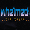Whelmed :  the Young Justice files - Rich Howard and Caleb Gillombardo