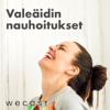 Valeäidin nauhoitukset - Wecast