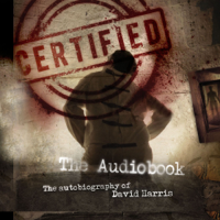 Certified - The True Story of David Harris podcast