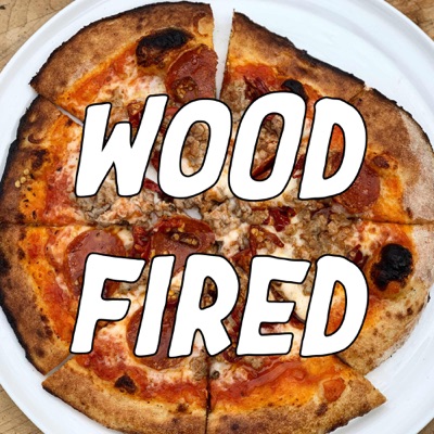 Wood Fired Podcast