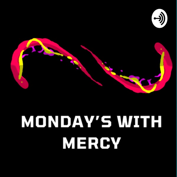 Monday’s With Mercy
