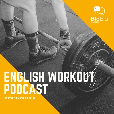 English Workout Podcast with Teacher Bló