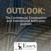 OUTLOOK: The Commercial, Construction and International Arbitration podcast - 39 Essex Chambers