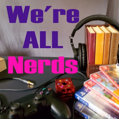 We're ALL Nerds