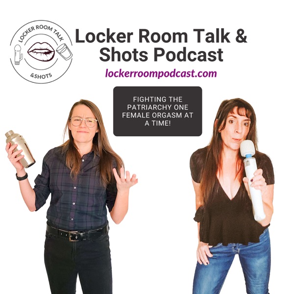 Locker Room Talk & Shots Podcast Artwork