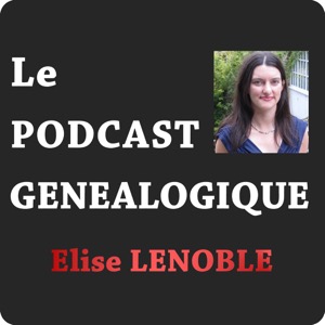 Podcast de Généalogie (Elise Lenoble)