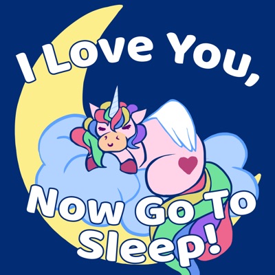 I Love You, Now Go to Sleep