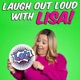 Laugh Out Loud with Lisa