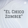 "El Chico Zombie" - Felipollo XD_YT