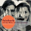 feinherb - hol den Wein, wir müssen reden!