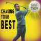 Chasing Your Best | GOLF SHOW