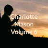 Charlotte Mason Volume 6 - Rachel O'Neill