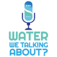 Water We Talking About? podcast