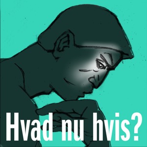 Hvad nu hvis?