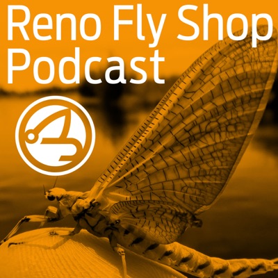 Reno Fly Shop Podcast - A Fly Fishing Podcast with Special Guests, the Fly Fishing Report for Northern Nevada, California and Pyramid Lake and our Shop Events Calendar:Jim Litchfield: Reno Fly Shop Owner and Guide