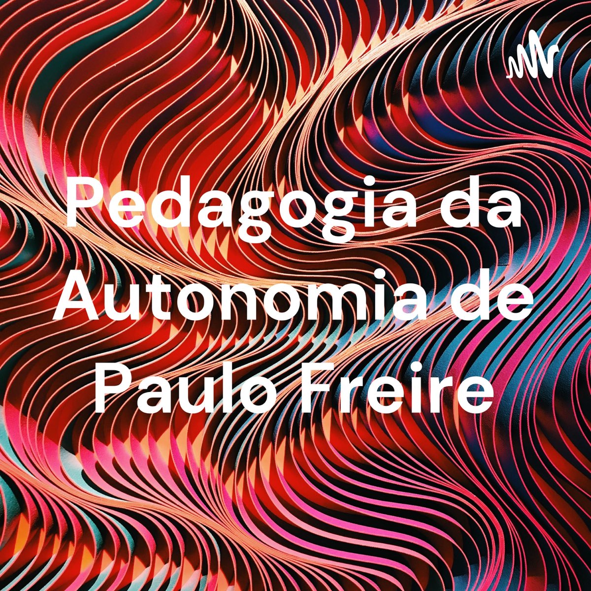 Pedagogia Da Autonomia De Paulo Freire Podcast Apple Podcasts