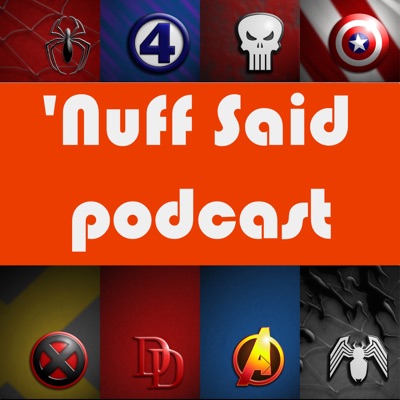 Nuff Said: The Marvel Podcast Nuff Said: The Marvel Podcast
