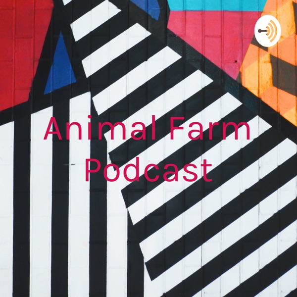 Animal Farm Podcast: Lauren, Gabe, Inder