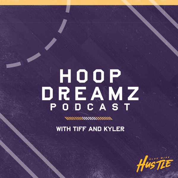 Hoop Dreamz w/ Tiff and Kyler Artwork